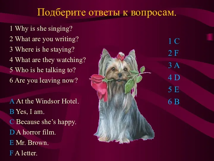 Подберите ответы к вопросам. 1 Why is she singing? 2