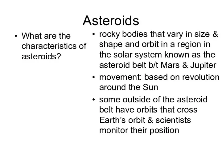 Asteroids What are the characteristics of asteroids? rocky bodies that