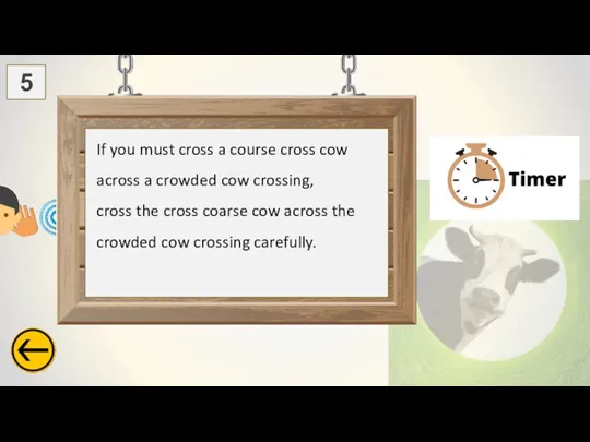 If you must cross a course cross cow across a