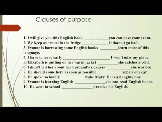 Clauses of purpose 1. I will give you this English