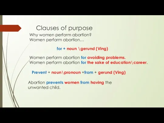 Clauses of purpose for + noun \gerund (Ving) Women perform