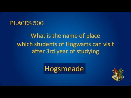PLACES 500 What is the name of place which students