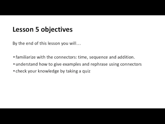 Lesson 5 objectives By the end of this lesson you