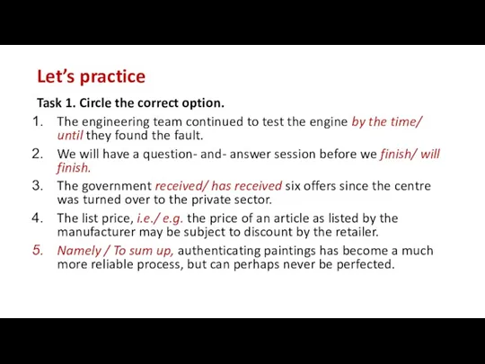 Let’s practice Task 1. Circle the correct option. The engineering