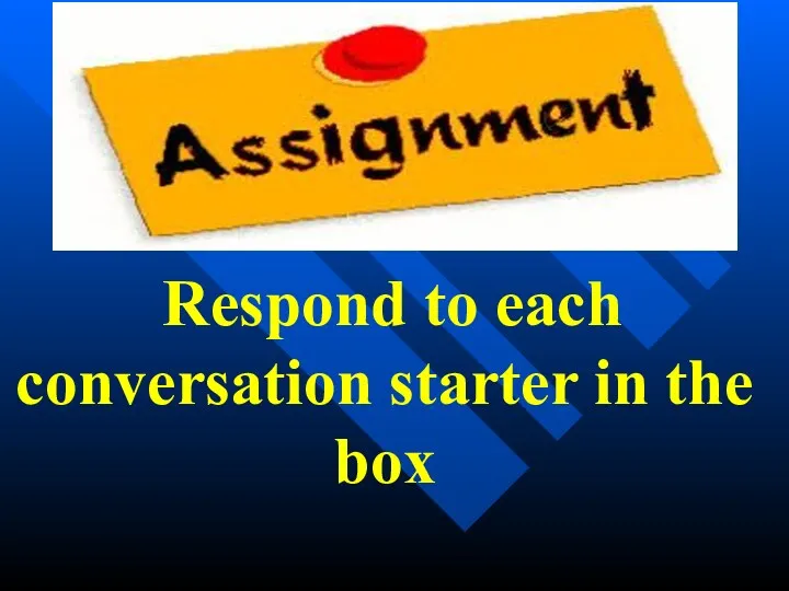 Respond to each conversation starter in the box