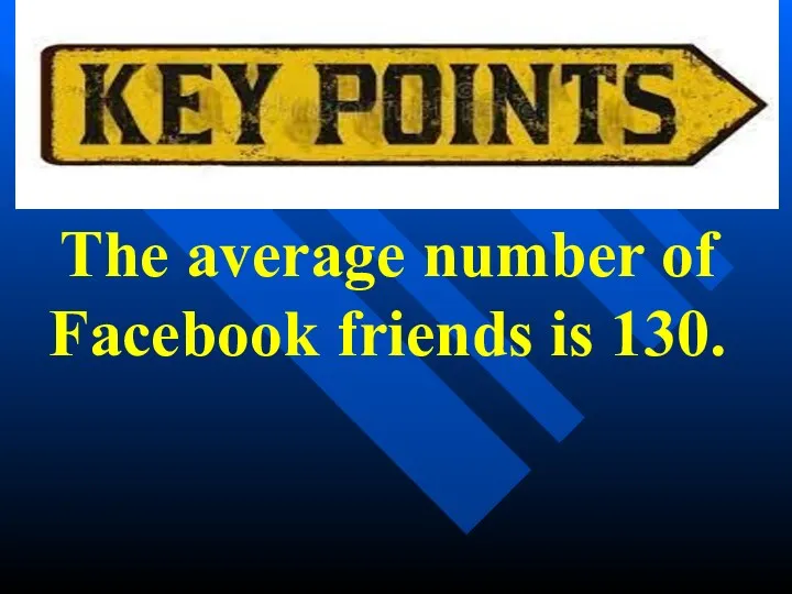 The average number of Facebook friends is 130.