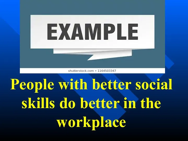 People with better social skills do better in the workplace