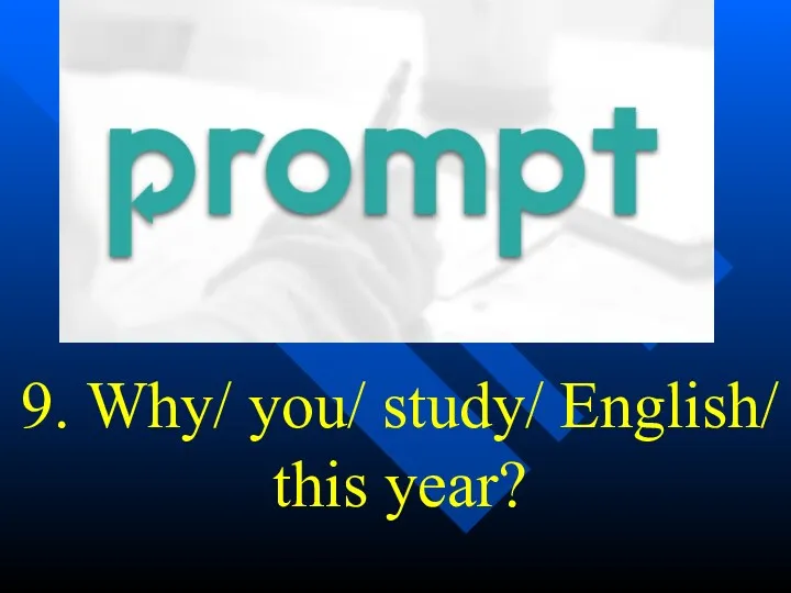 9. Why/ you/ study/ English/ this year?