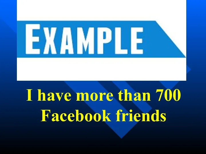 I have more than 700 Facebook friends