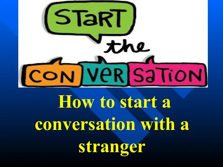How to start a conversation with a stranger