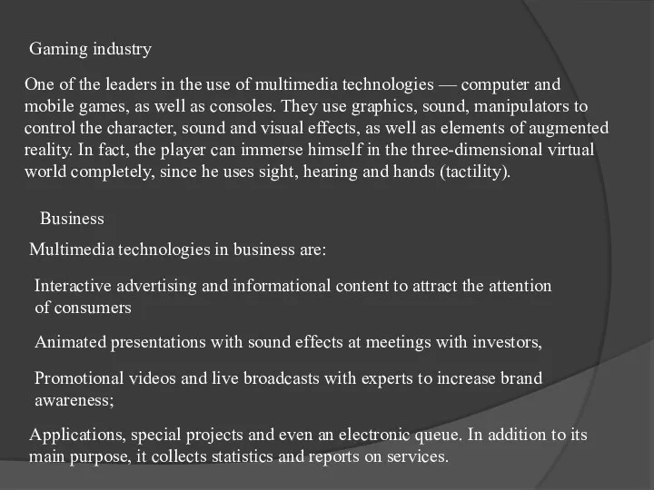 Gaming industry One of the leaders in the use of multimedia technologies —