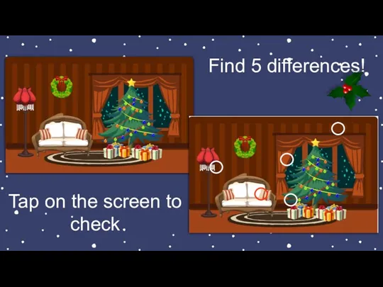 Find 5 differences! Tap on the screen to check