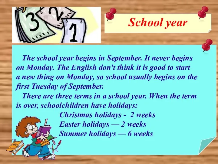 School year The school year begins in September. It never