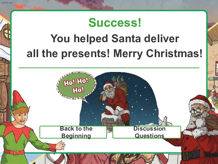 Success! You helped Santa deliver all the presents! Merry Christmas!