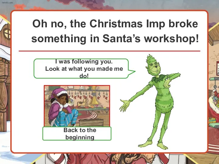 Oh no, the Christmas Imp broke something in Santa’s workshop!