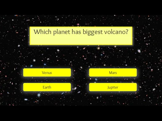 Which planet has biggest volcano? Venus Earth Jupiter Mars