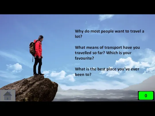 Why do most people want to travel a lot? What