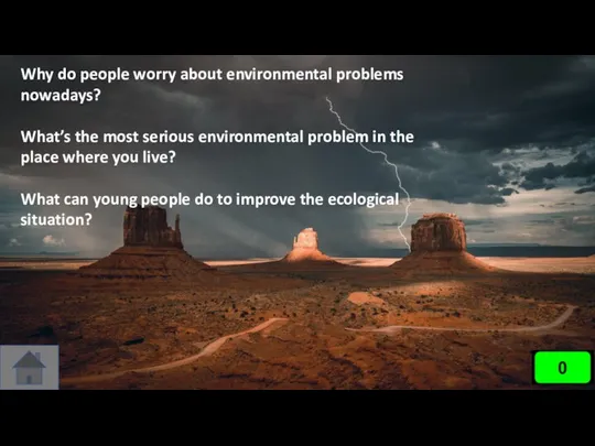 Why do people worry about environmental problems nowadays? What’s the