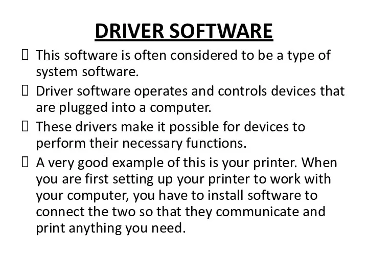 DRIVER SOFTWARE This software is often considered to be a