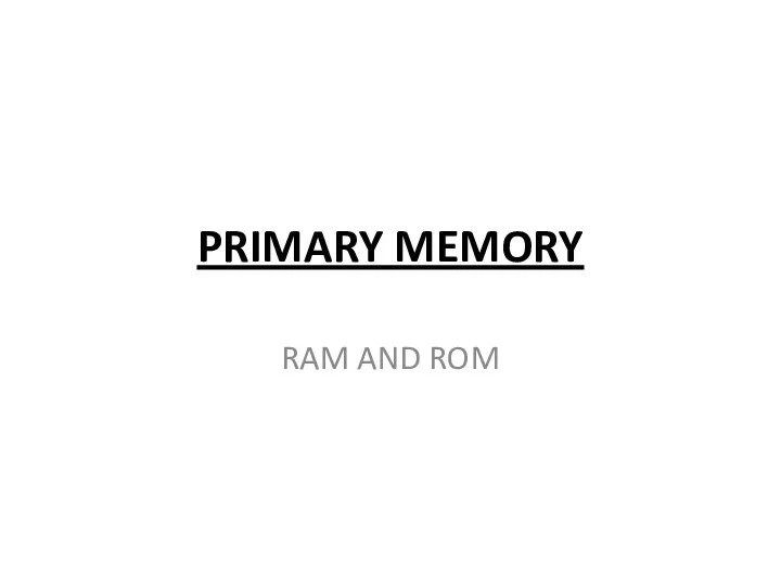 PRIMARY MEMORY RAM AND ROM