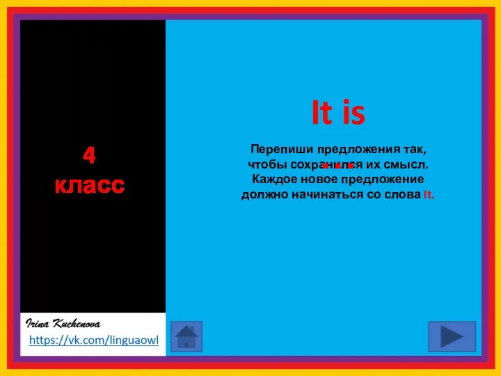 Перепиши предложения так, чтобы сохранился их смысл. Каждое новое предложение