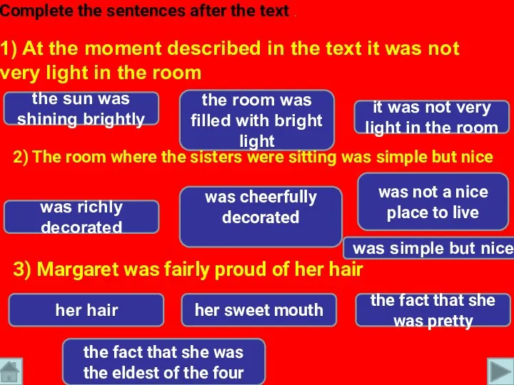 Complete the sentences after the text . 1) At the