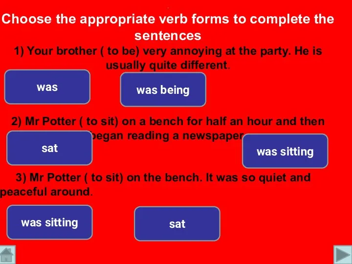 . Choose the appropriate verb forms to complete the sentences