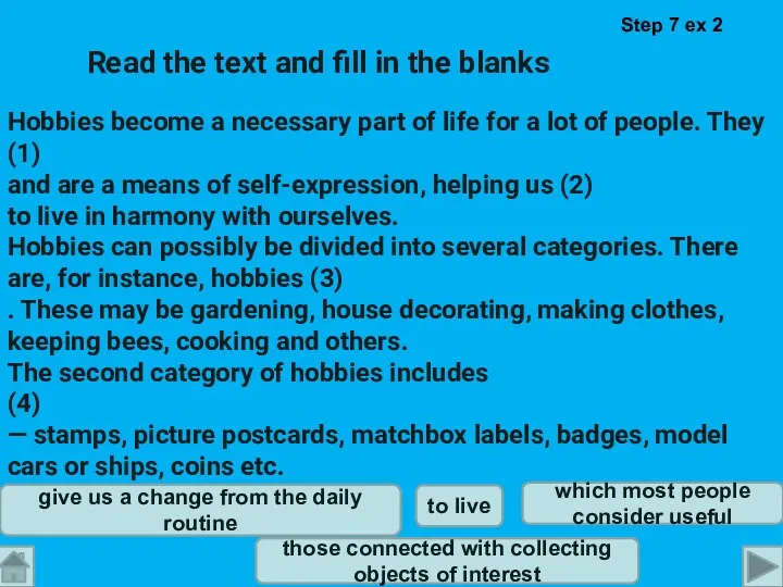 Read the text and fill in the blanks Hobbies become