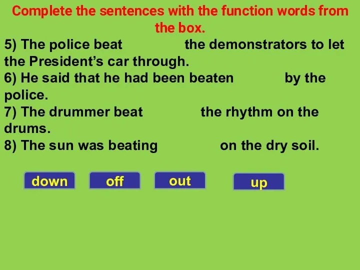 Complete the sentences with the function words from the box.