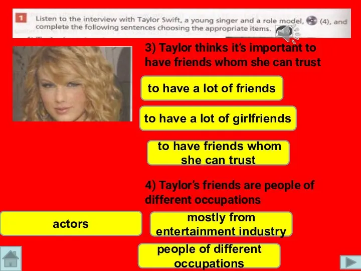 3) Taylor thinks it’s important to have friends whom she