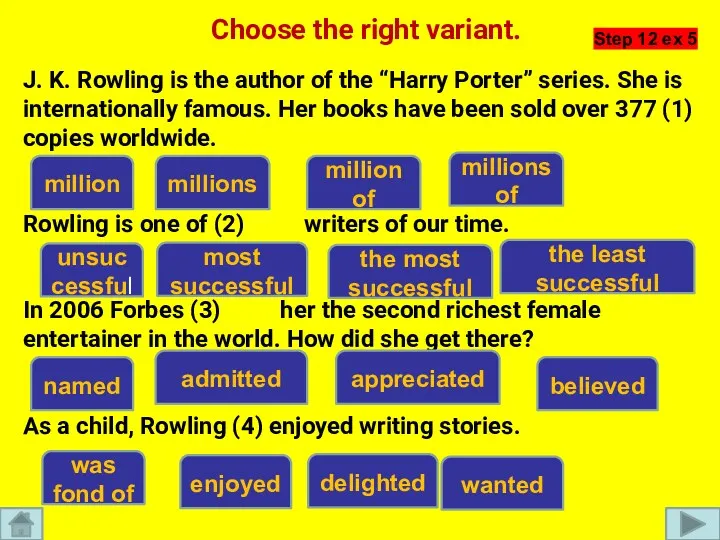 Choose the right variant. J. K. Rowling is the author