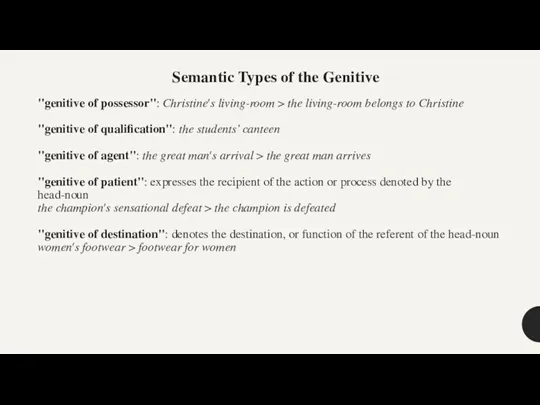 "genitive of possessor": Christine's living-room > the living-room belongs to