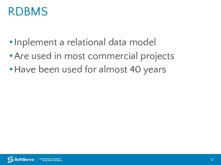 Inplement a relational data model Are used in most commercial