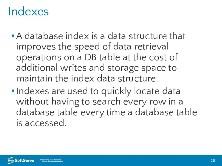 Indexes A database index is a data structure that improves