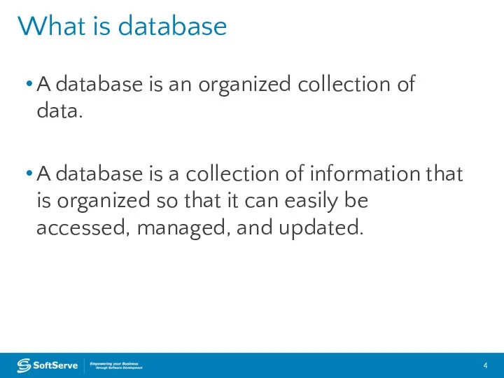 What is database A database is an organized collection of