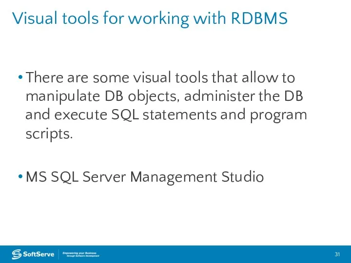 Visual tools for working with RDBMS There are some visual