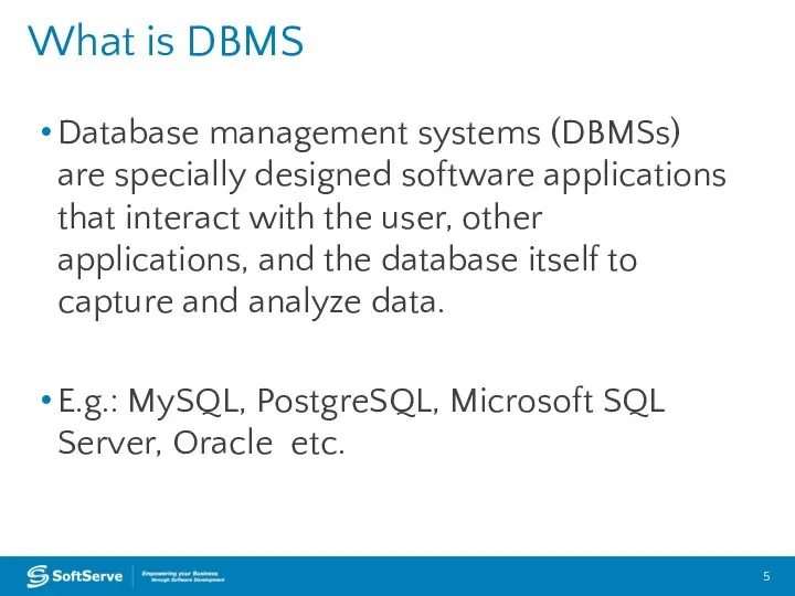 What is DBMS Database management systems (DBMSs) are specially designed