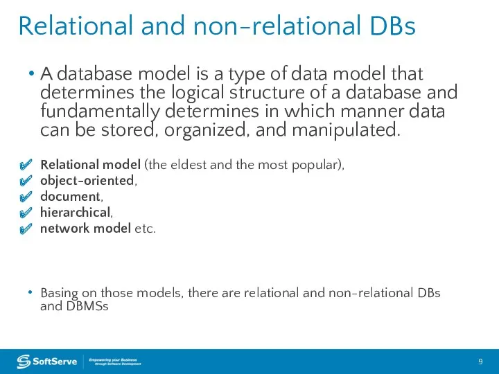 Relational and non-relational DBs A database model is a type