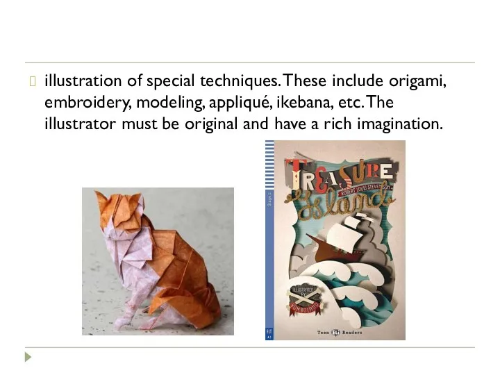 illustration of special techniques. These include origami, embroidery, modeling, appliqué, ikebana, etc. The
