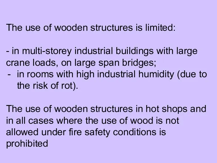 The use of wooden structures is limited: - in multi-storey