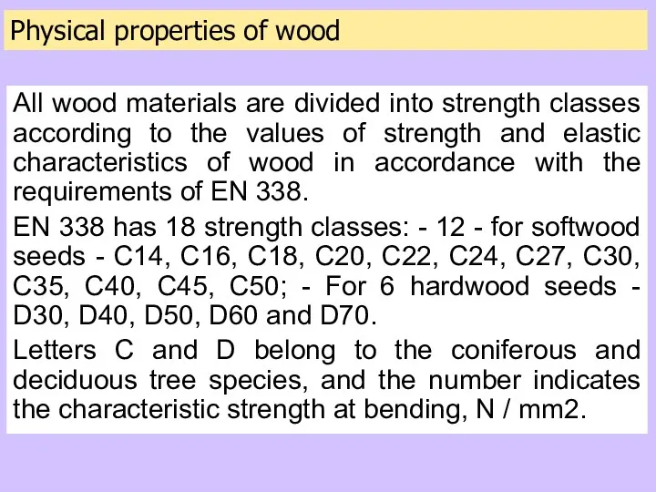 Physical properties of wood All wood materials are divided into