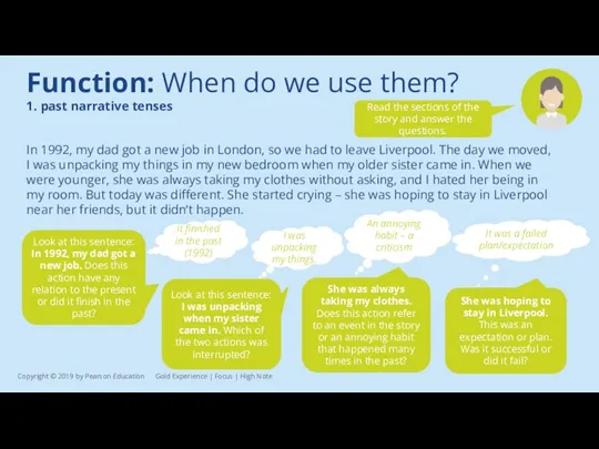 Function: When do we use them? 1. past narrative tenses