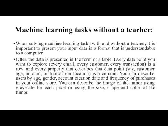 Machine learning tasks without a teacher: When solving machine learning