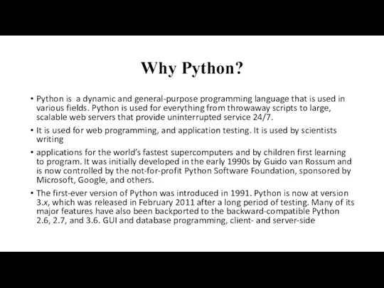 Why Python? Python is a dynamic and general-purpose programming language