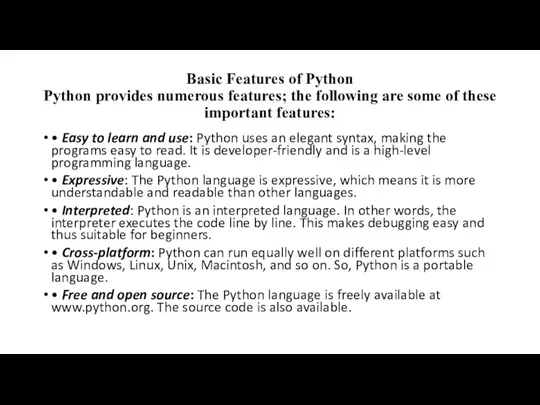 Basic Features of Python Python provides numerous features; the following