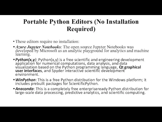 Portable Python Editors (No Installation Required) These editors require no