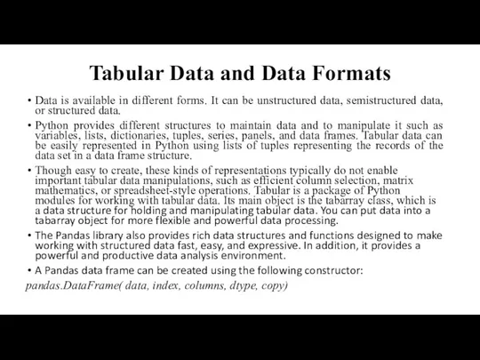 Tabular Data and Data Formats Data is available in different