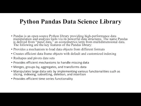 Python Pandas Data Science Library Pandas is an open source