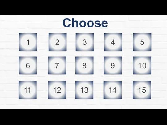 2 1 3 4 5 6 7 8 9 Choose 10 11 12 13 14 15