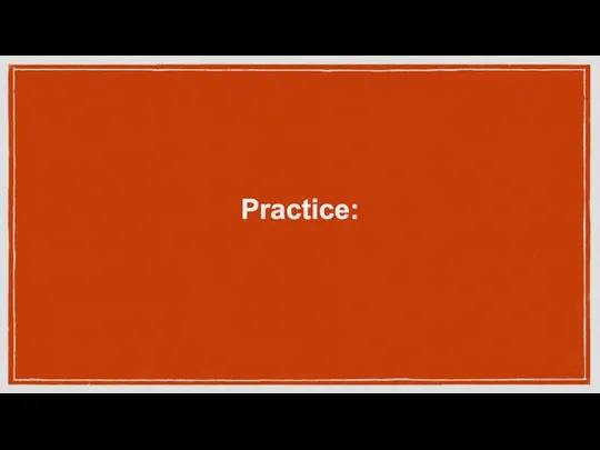 Practice: